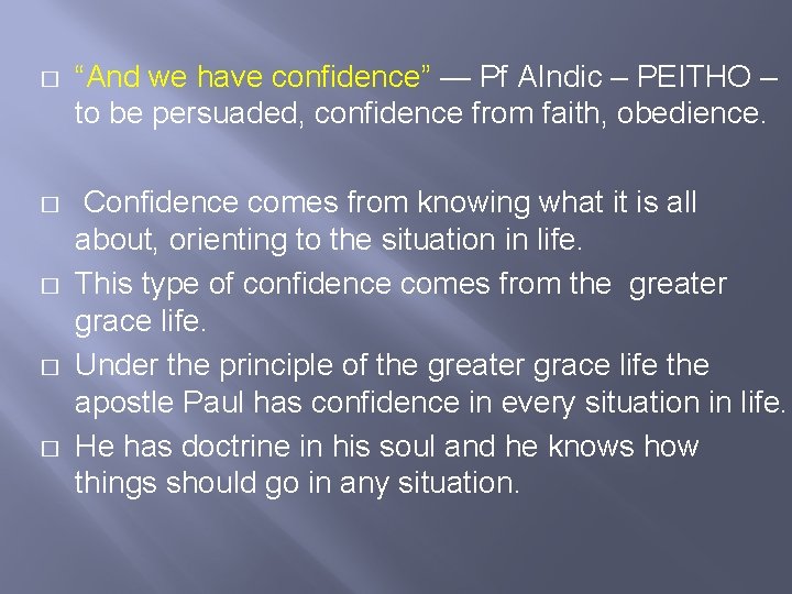 � “And we have confidence” — Pf AIndic – PEITHO – to be persuaded,