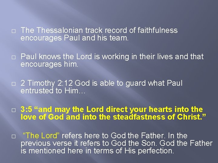 � Thessalonian track record of faithfulness encourages Paul and his team. � Paul knows