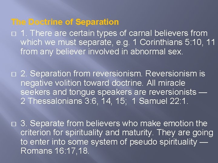 The Doctrine of Separation � 1. There are certain types of carnal believers from
