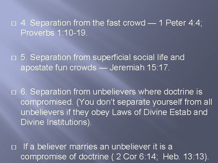 � 4. Separation from the fast crowd — 1 Peter 4: 4; Proverbs 1: