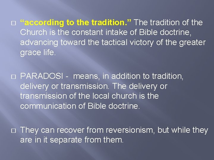 � “according to the tradition. ” The tradition of the Church is the constant