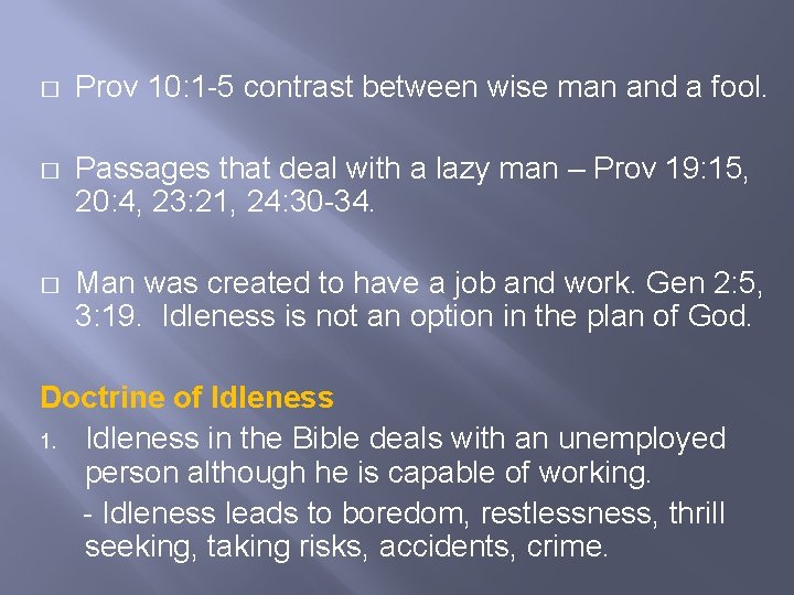 � Prov 10: 1 -5 contrast between wise man and a fool. � Passages