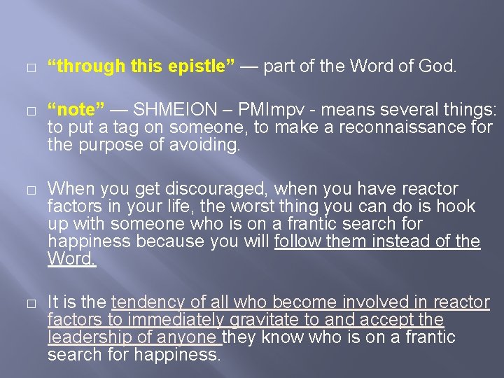 � “through this epistle” — part of the Word of God. � “note” —