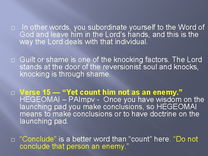 � In other words, you subordinate yourself to the Word of God and leave