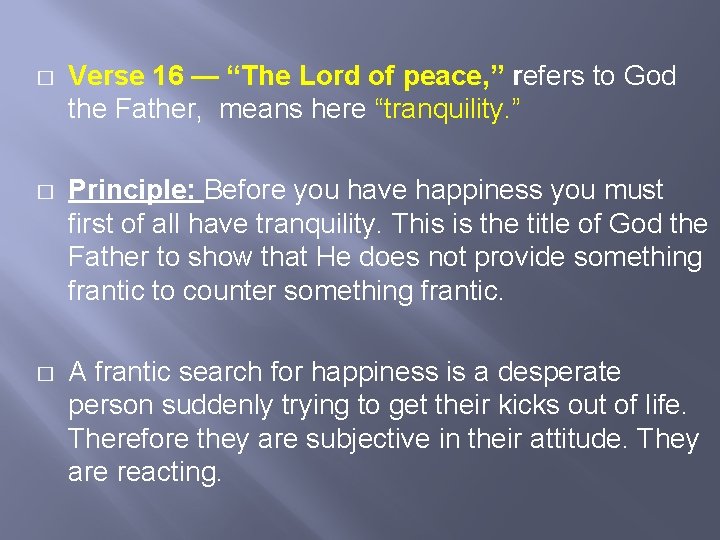 � Verse 16 — “The Lord of peace, ” refers to God the Father,