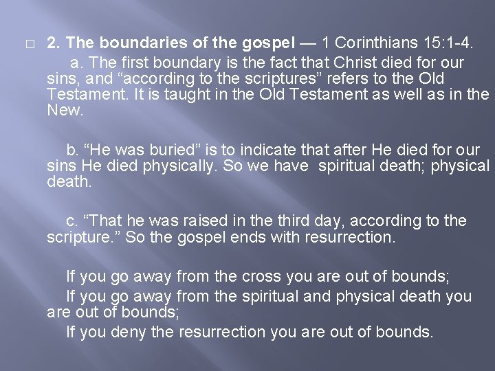 � 2. The boundaries of the gospel — 1 Corinthians 15: 1 -4. a.