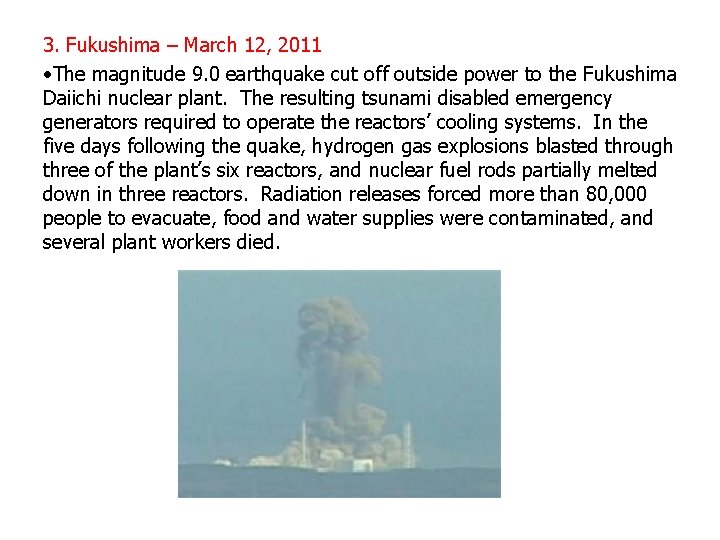 3. Fukushima – March 12, 2011 • The magnitude 9. 0 earthquake cut off