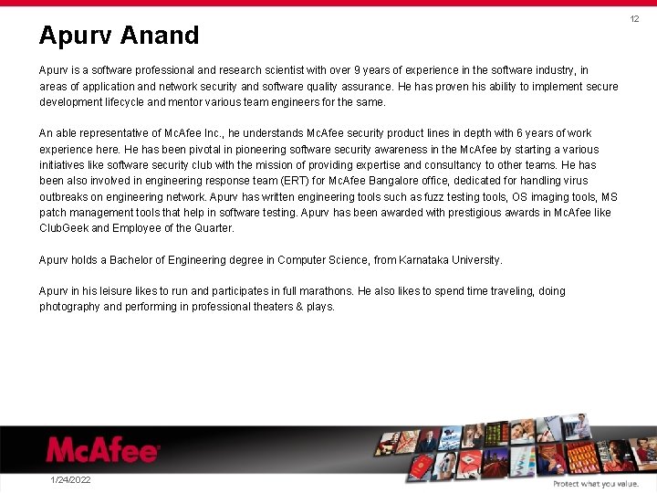 Apurv Anand Apurv is a software professional and research scientist with over 9 years