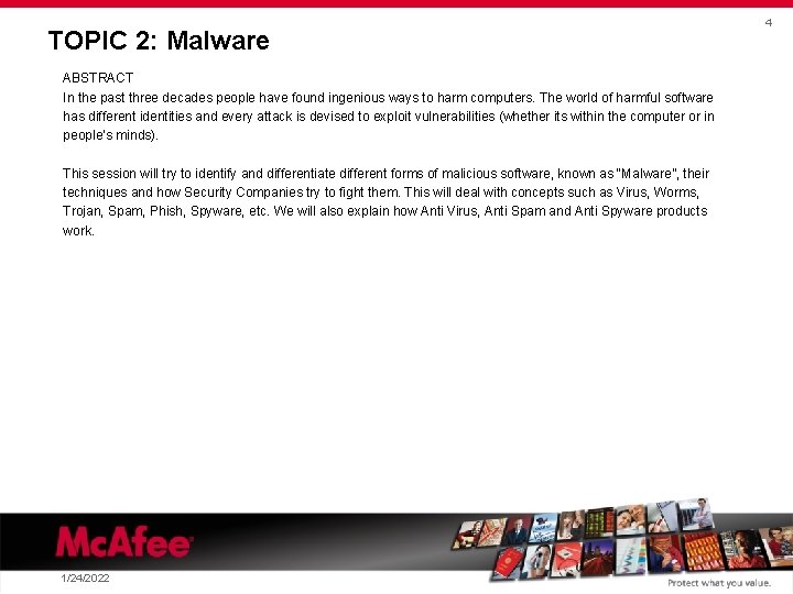 TOPIC 2: Malware ABSTRACT In the past three decades people have found ingenious ways