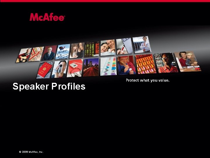 Speaker Profiles © 2008 Mc. Afee, Inc. 