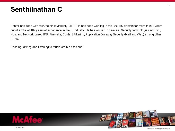 Senthilnathan C Senthil has been with Mc. Afee since January 2003. He has been