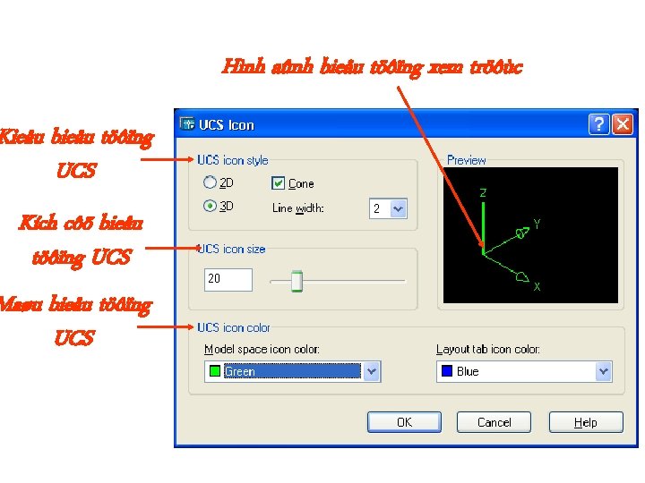 Hình aûnh bieåu töôïng xem tröôùc Kieåu bieåu töôïng UCS Kích côõ bieåu töôïng