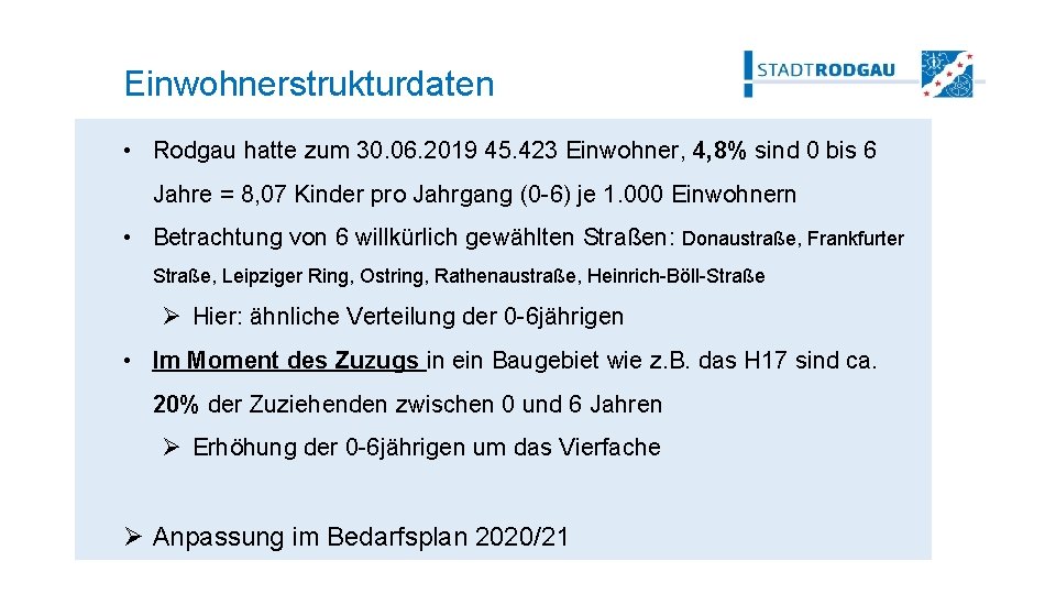 Einwohnerstrukturdaten • Rodgau hatte zum 30. 06. 2019 45. 423 Einwohner, 4, 8% sind