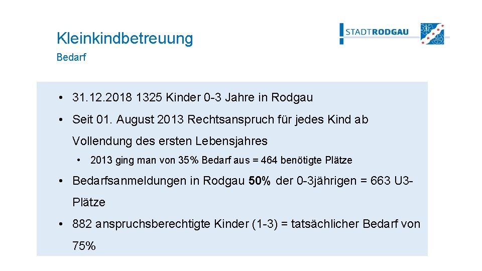 Kleinkindbetreuung Bedarf • 31. 12. 2018 1325 Kinder 0 -3 Jahre in Rodgau •