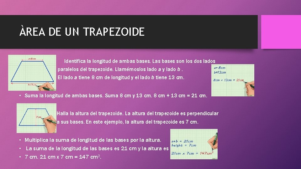 ÀREA DE UN TRAPEZOIDE Identifica la longitud de ambas bases. Las bases son los