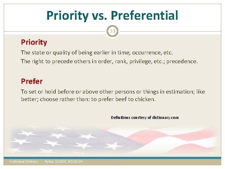 Priority vs. Preferential 13 Priority The state or quality of being earlier in time,