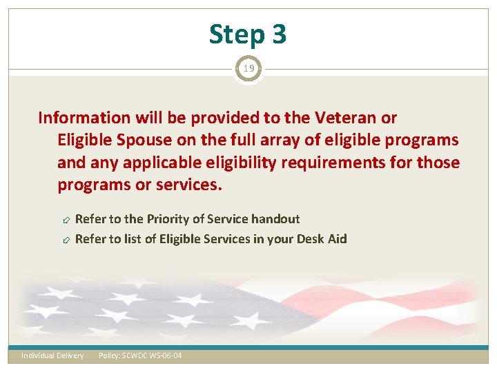 Step 3 19 Information will be provided to the Veteran or Eligible Spouse on