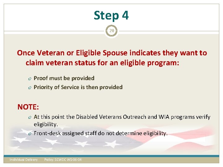 Step 4 20 Once Veteran or Eligible Spouse indicates they want to claim veteran