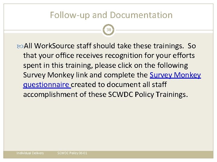 Follow-up and Documentation 30 All Work. Source staff should take these trainings. So that