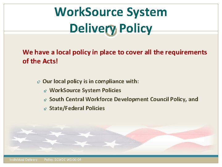 Work. Source System Delivery Policy 5 We have a local policy in place to