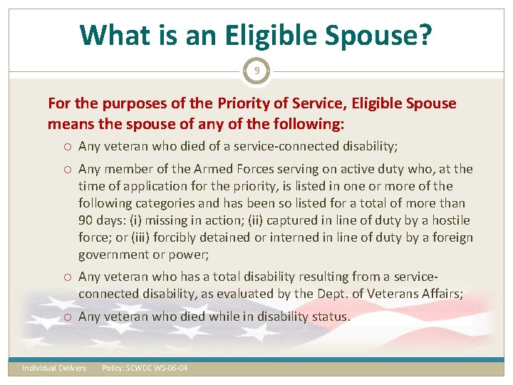 What is an Eligible Spouse? 9 For the purposes of the Priority of Service,