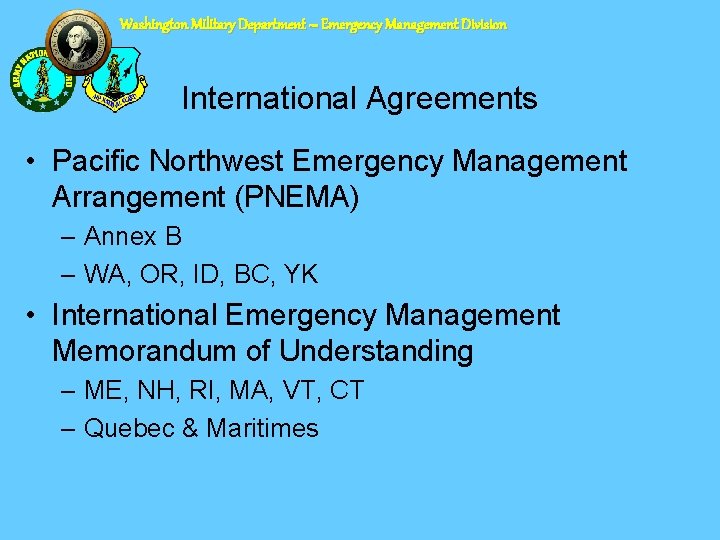 Washington Military Department – Emergency Management Division International Agreements • Pacific Northwest Emergency Management