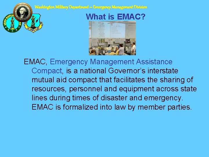 Washington Military Department – Emergency Management Division What is EMAC? EMAC, Emergency Management Assistance