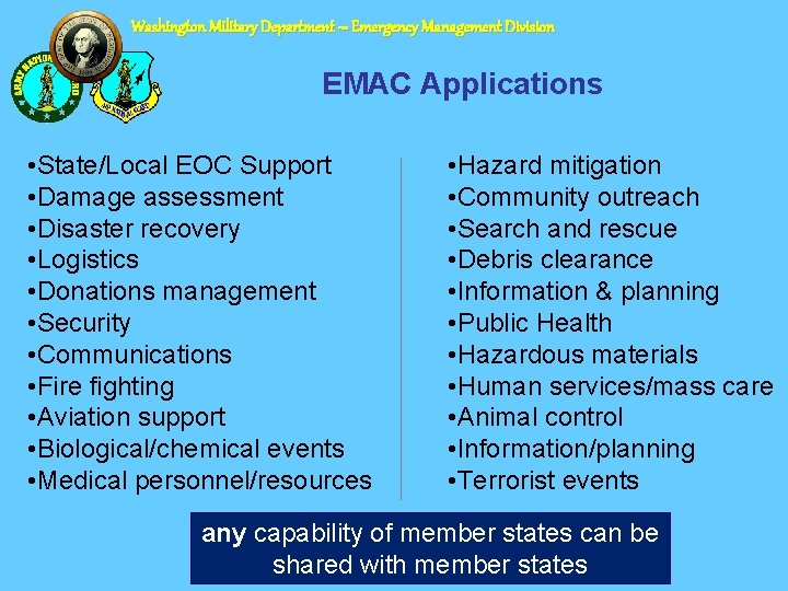 Washington Military Department – Emergency Management Division EMAC Applications • State/Local EOC Support •