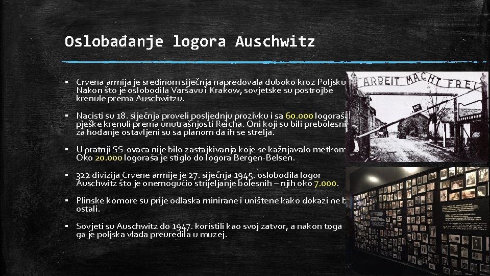 Oslobađanje logora Auschwitz ▪ Crvena armija je sredinom siječnja napredovala duboko kroz Poljsku. Nakon