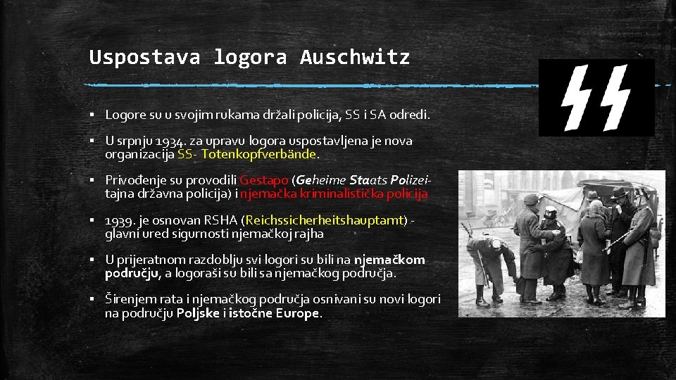 Uspostava logora Auschwitz ▪ Logore su u svojim rukama držali policija, SS i SA