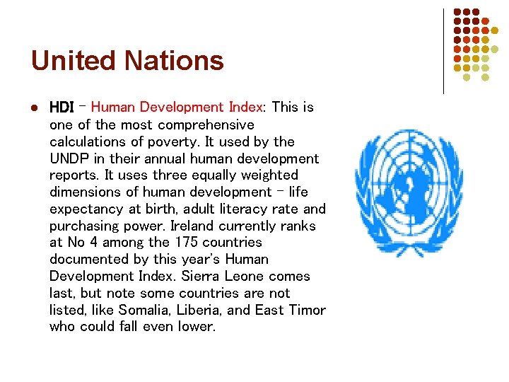 United Nations l HDI – Human Development Index: This is one of the most