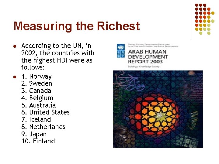 Measuring the Richest l l According to the UN, in 2002, the countries with