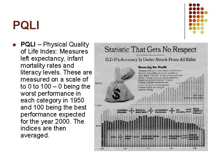 PQLI l PQLI – Physical Quality of Life Index: Measures left expectancy, infant mortality