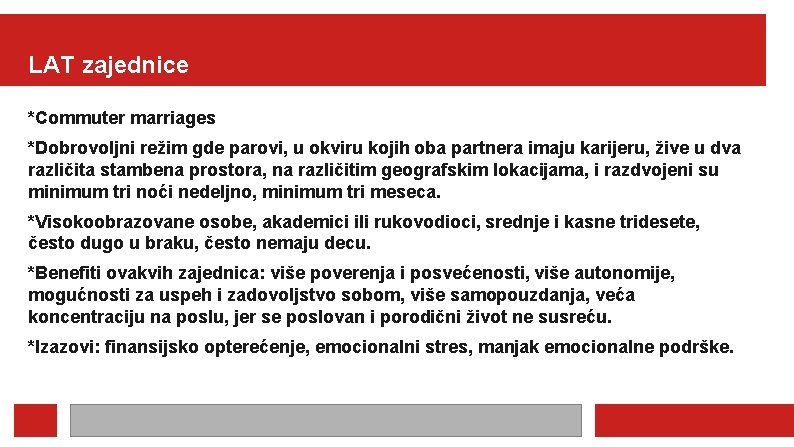 LAT zajednice *Commuter marriages *Dobrovoljni režim gde parovi, u okviru kojih oba partnera imaju