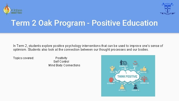 Term 2 Oak Program - Positive Education In Term 2, students explore positive psychology