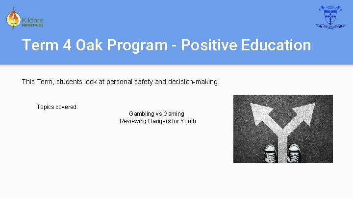 Term 4 Oak Program - Positive Education This Term, students look at personal safety