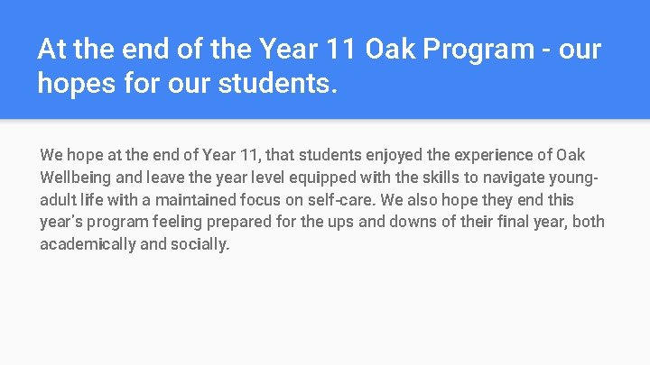 At the end of the Year 11 Oak Program - our hopes for our