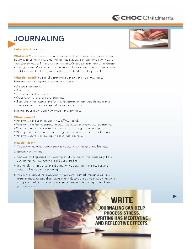 JOURNALING Helps with: Everything. What is it? You can use a journal or computer