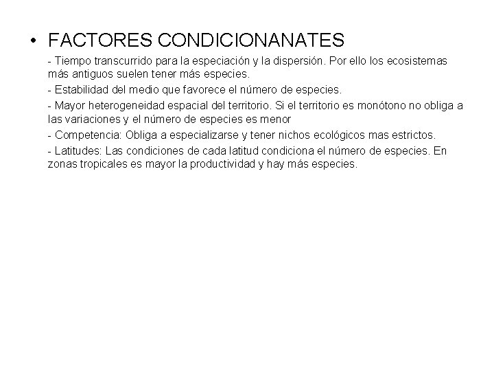  • FACTORES CONDICIONANATES - Tiempo transcurrido para la especiación y la dispersión. Por