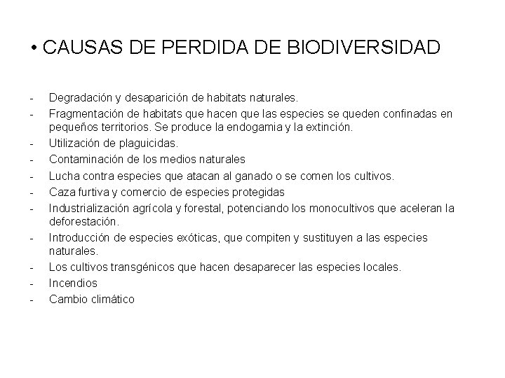  • CAUSAS DE PERDIDA DE BIODIVERSIDAD - Degradación y desaparición de habitats naturales.