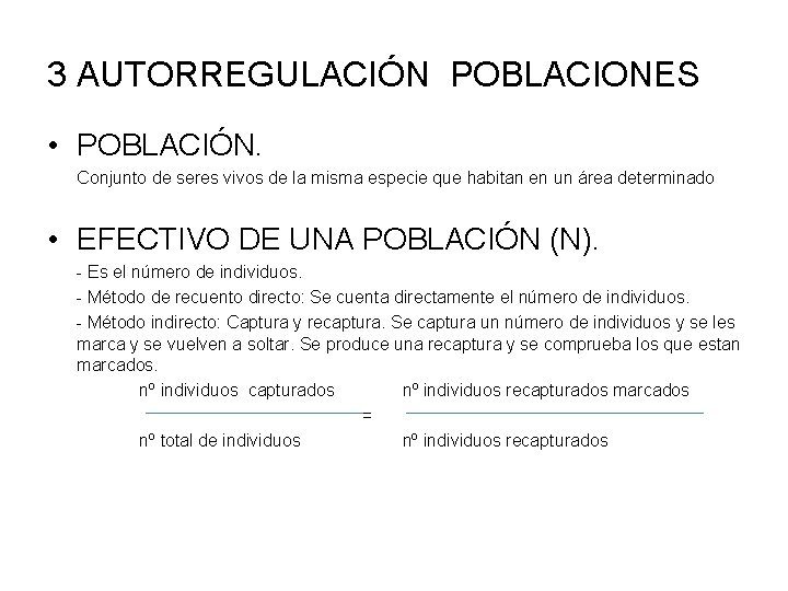 3 AUTORREGULACIÓN POBLACIONES • POBLACIÓN. Conjunto de seres vivos de la misma especie que