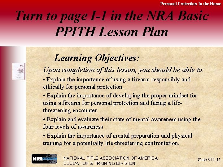 Personal Protection In the Home Turn to page I-1 in the NRA Basic PPITH