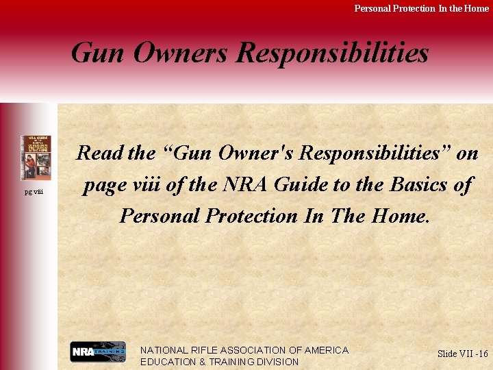 Personal Protection In the Home Gun Owners Responsibilities pg viii Read the “Gun Owner's