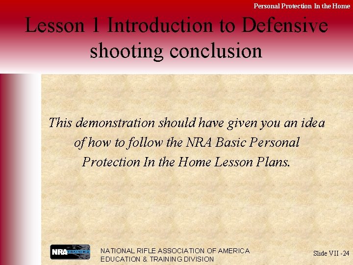 Personal Protection In the Home Lesson 1 Introduction to Defensive shooting conclusion This demonstration