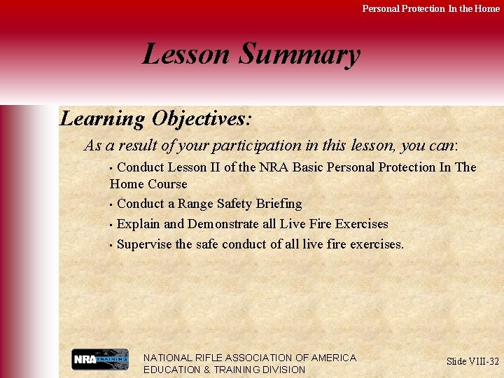 Personal Protection In the Home Lesson Summary Learning Objectives: As a result of your