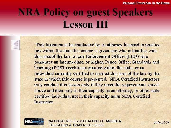 Personal Protection In the Home NRA Policy on guest Speakers Lesson III This lesson