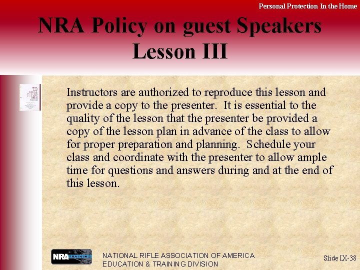 Personal Protection In the Home NRA Policy on guest Speakers Lesson III Instructors are