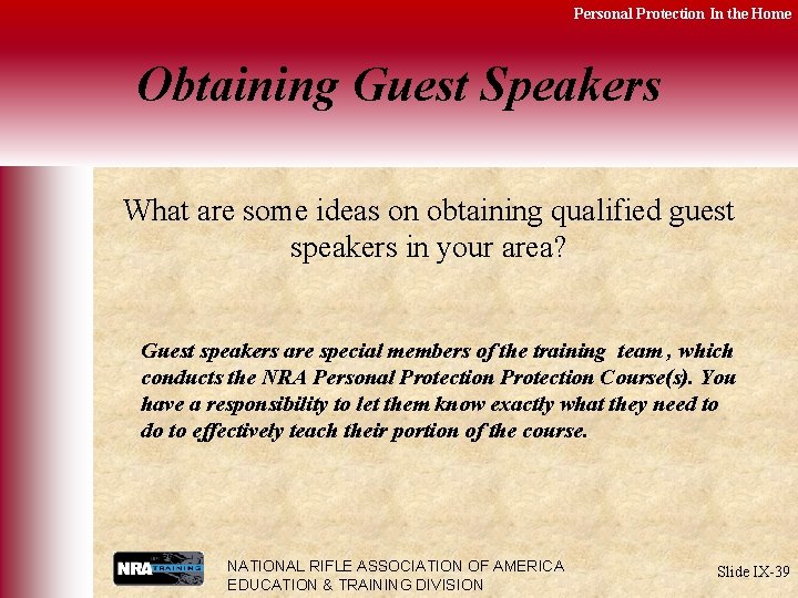 Personal Protection In the Home Obtaining Guest Speakers What are some ideas on obtaining