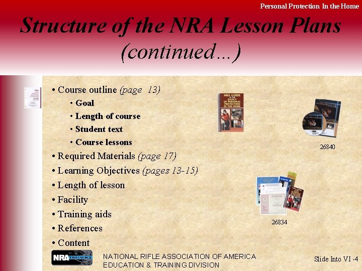 Personal Protection In the Home Structure of the NRA Lesson Plans (continued…) • Course
