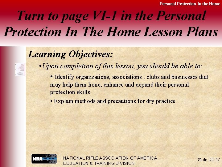 Personal Protection In the Home Turn to page VI-1 in the Personal Protection In